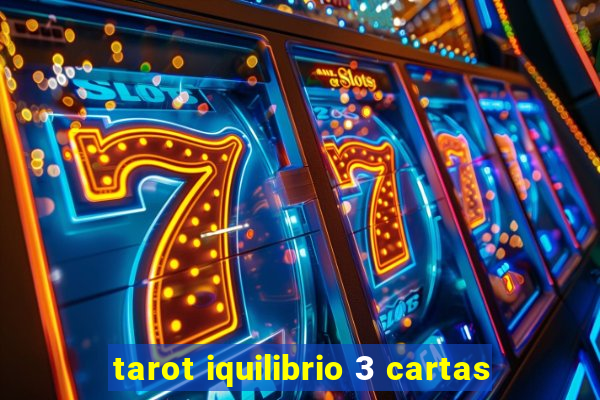 tarot iquilibrio 3 cartas